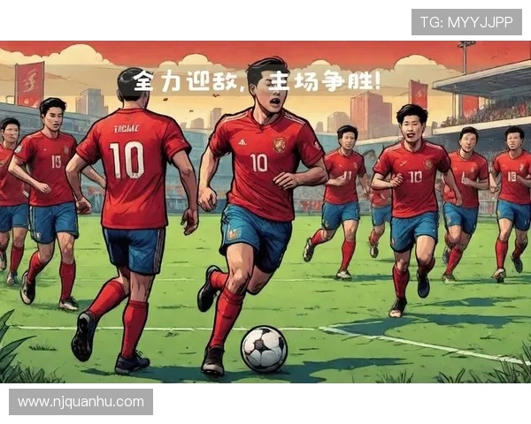 国足迎战亚洲劲旅鏖战九十分钟惊险绝杀点燃全国球迷热情